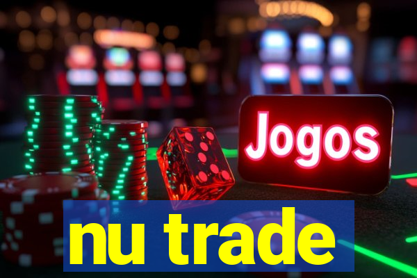 nu trade